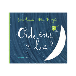 capa do livro infantil que estimula a imaginação e pensamento criativo "Onde está a lua?"