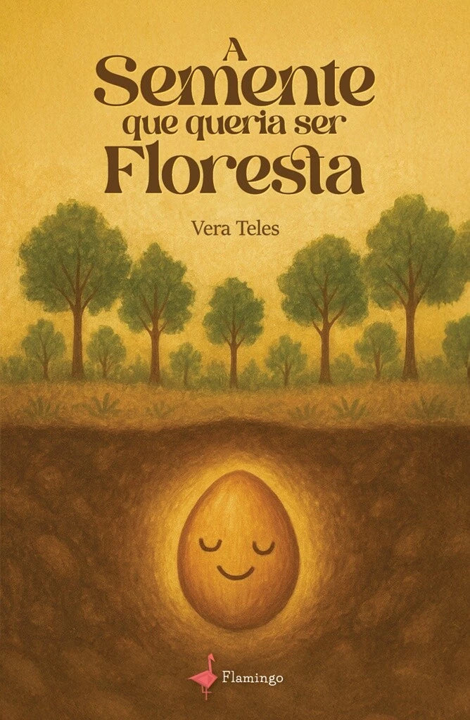“A Semente que Queria Ser Floresta” - Livro infantil sobre paciência, perseverança e a natureza